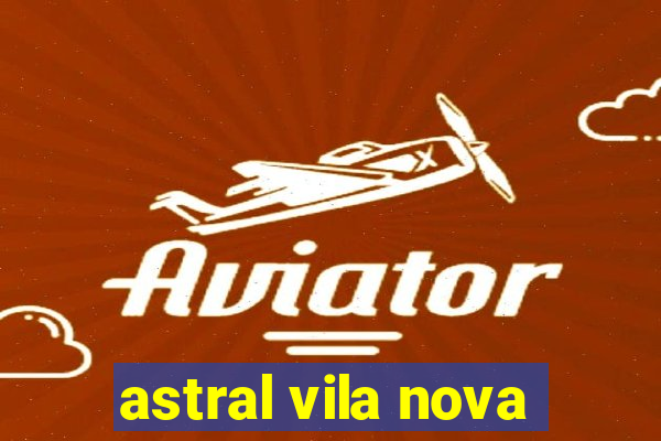 astral vila nova